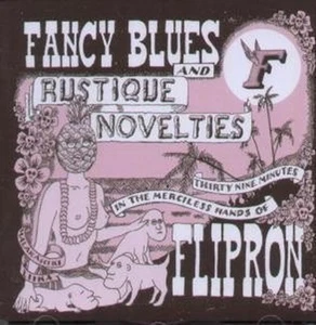 Flipron Fancy Blues and Rustique Novelties CD UK Tiny Dog 2004 TDR007 - Bild 1 von 1