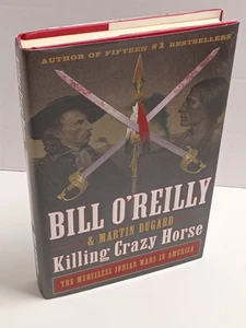 Killing Crazy Horse: The Merciless Indian Wars in America by Bill OReilly 1st Ed - Picture 1 of 10