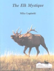 The Elk Mystique by Mike Lapinski - Softcover - Picture 1 of 1
