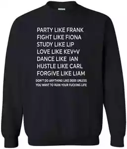 Shameless Fan Frank Debbie Gallagher Funny Cast Sarcastic Sarcasm Gift Sweatshir - Picture 1 of 3