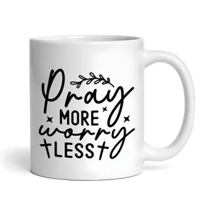 Pray More Worry Less - Christian - Mug - Picture 1 of 4