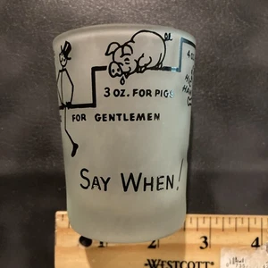 Vaso de chupito vintage "Say When" 4 OZ avellana esmerilado Atlas - Imagen 1 de 6