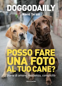 Posso Fare Una Foto Al Tuo Cane? Storie Di Amore, Resilienza, Complicità - Foto 1 di 12