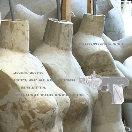 John Zorn Filmworks XXV City of Slaughter/Schmatta/Beyond the I (CD) (US IMPORT) - Image 1 of 1