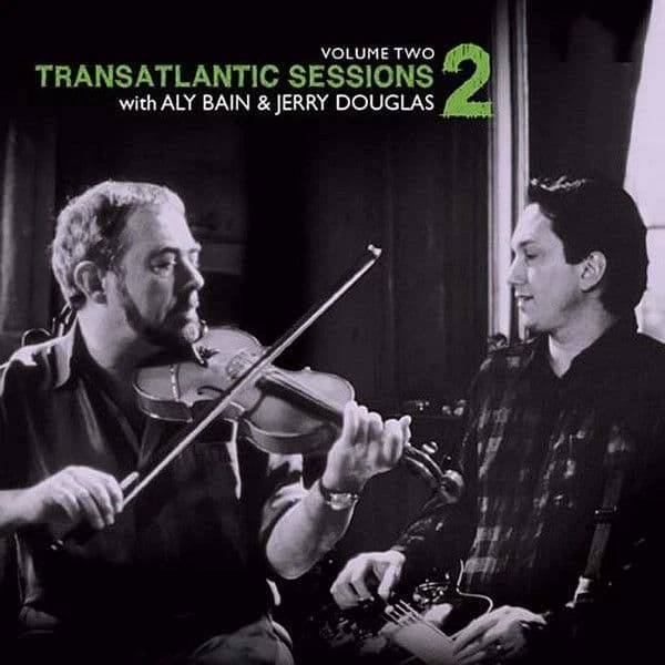 Various With Aly Bain & Jerry Douglas – Transatlantic Sessions 2 Vol 2 - Image 1 of 1