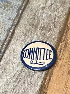 Vintage Pinback Button COMMITTEE - Picture 1 of 3