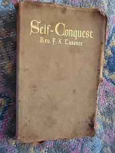 Self Conquest by Father X. Lasance 1936 rare gilt leather - Imagen 1 de 7