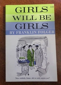 VTG Girls Will be Girls by Franklin Folger 1963 First Edition MINT! - Imagen 1 de 5