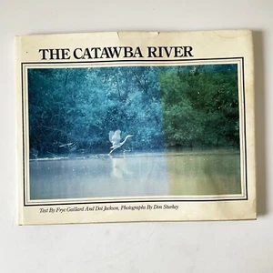 The Catawba River NC Hardcover Book Frye Gaillard Dot Jackson  - Picture 1 of 23