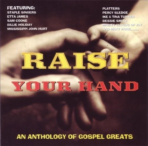 RAISE YOUR HAND - Anthology Of Gospel Greats STAPLE SINGERS/ETTA JAMES + CD — 第 1/1 张图片