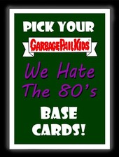 Garbage Pail Kids 2018 We Hate The 80's Base Cards Choose/Pick 1 GPK set