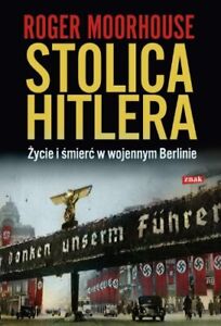 Stolica Hitlera. Życie i śmierć w województwie Berline By Roger Moo