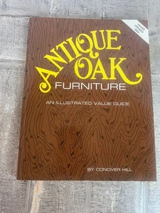 ANTIQUE OAK FURNITURE ILLUSTRATED VALUE GUIDE by Conover Hill - 1995 Values - Picture 1 of 8