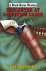 Encounter At Salvation Creek (Black Horse Western), Paxton Johns, Good Condition