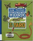 How Things Work In the Yard by Lisa Campbell Ernst Science HC