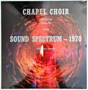 **Sealed** CAPITAL UNIVERSITY CHAPEL CHOIR "Sound Spectrum 1970" Vinyl LP Record - Picture 1 of 3
