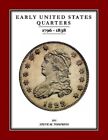 Early United States Quarters 1796 - 1838 Die Marriages & Mints Reference Guide