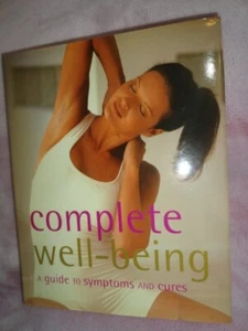 Complete Well Being -Guide to Symptoms & Cures- Alternative Remedies (2003,HC ) - Picture 1 of 14