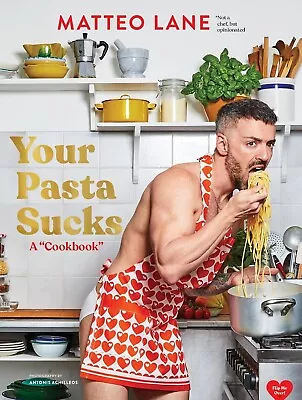 *AUTOGRAPHED/SIGNED* Your Pasta Sucks: A Cookbook by Matteo Lane HC - BRAND NEW!