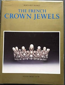 The French Crown Jewels: The Objects of the Coronations of the Kings and Queens - Picture 1 of 1