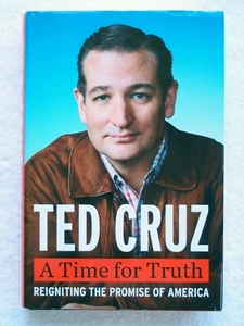 A Time for Truth—NEW 1st Ed. & Print (Signed by Senator Ted Cruz) - Picture 1 of 4