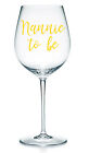 Nannie to Be - Vinyl Decal Sticker Label for Glasses, Mugs, Bottles. New Baby