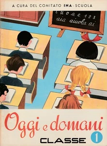 OGGI E DOMANI, CLASSE 1° - a cura del comitato INA-Scuola - INA assicurazioni - Picture 1 of 2