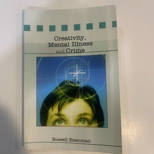CREATIVITY, MENTAL ILLNESS AND CRIME by Russell Eisenman - Picture 1 of 2