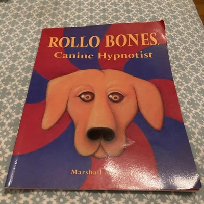 Rollo Bones, Canine Hypnotist by Marshall M. Moyer / 1998 Paperback - Image 1 of 4