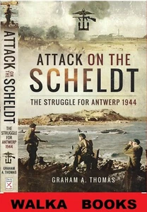 ANGRIFF AUF DIE SCHELDE: Der Kampf um Antwerpen 1944 - Hardcover - sehr gut - Bild 1 von 4