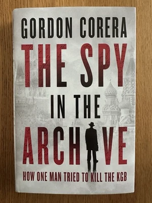 The Spy in the Archive by Gordon Corera (Hardback Book) - Image 1 of 2