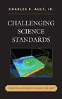 Challenging Science Standards: A Skeptical Crit. Ault<|