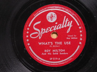 Roy Milton Blues 78 Whats The Use Bw Roy Rides On Specialty - Image 1 of 3