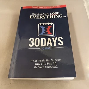You Suddenly Lose Everything: 30Days.com by Russell Brunson Paperback - Picture 1 of 8
