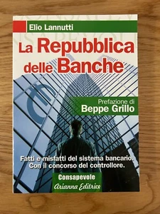 LA REPUBBLICA DELLE BANCHE DI ELIO LANNUTTI EDIZIONE ARIANNA 2008 - Picture 1 of 12