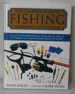 The Complete Guide to Fishing - HC Book The Fish, Tackle & Techniques 1st US Ed - Imagen 1 de 11
