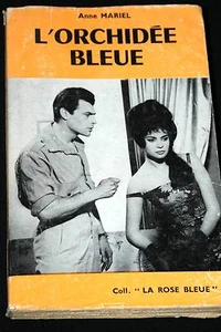 L'ORCHIDEE BLEUE,ANNE MARIEL,LA ROSE BLEUE-GALIC-1960 - Bild 1 von 1