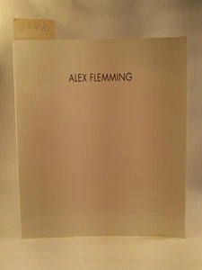Alex Flemming. 6. März bis 4. April 1993; signiertes Exemplar - Bild 1 von 1