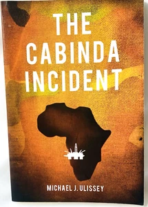 THE CABINDA INCIDENT von Michael J. Ulissey signiertes Softcover - Bild 1 von 7