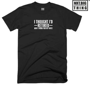 T-Shirt Ehemann im Ruhestand Ich dachte, ich würde lustig Frau Zitat Witz Geburtstag Geschenk Top - Bild 1 von 10
