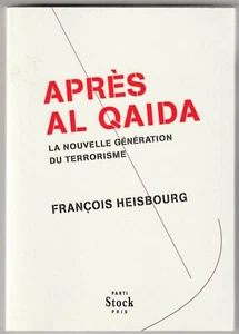 Après Al Qaida: La nouvelle génération du terrorisme François Heisbourg - Picture 1 of 1