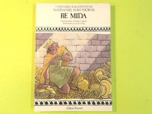 RE MIDA I MITI GRECI RACCONTATI DA NATHANIEL HAWTHORNE EDITORI RIUNITI - Foto 1 di 1