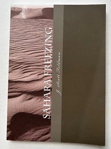 Sahara Freezing By J. Scott Feldman Signed/Inscribed Copy 2013 - Picture 1 of 7