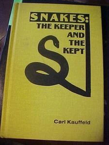 Snakes : The Keeper and the Kept by Carl Kauffeld (1969, Hardcover) - Picture 1 of 1