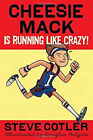 Cheesie Mack Is Running Like Crazy! Hardcover Steve Cotler