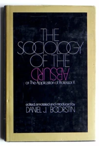 SOCIOLOGY OF THE ABSURD Daniel J Boorstin Radical Social Science Experiment 1stP - Imagen 1 de 6
