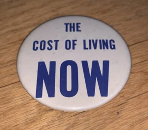 1970's UNION Button Pin THE COST OF LIVING NOW - Picture 1 of 2