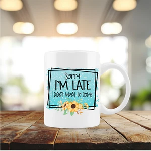 Sorry I'm Late, café/té/chocolate 12 oz. taza/taza/sublimada/personalizar (cu261) - Imagen 1 de 1