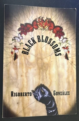 Black Blossoms Rigoberto Gonzalez poetry poems - Image 1 of 4