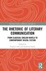 The Rhetoric of Literary Communication: From Classical English Novels to Contemp